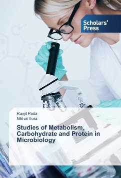 Studies of Metabolism, Carbohydrate and Protein in Microbiology - Pada, Ranjit;Vora, Nikhat