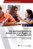 Der personenzentrierte Ansatz von Carl Rogers im Schulunterricht