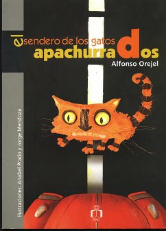 El sendero de los gatos apachurrados (eBook, PDF) - Orejel, Alfonso