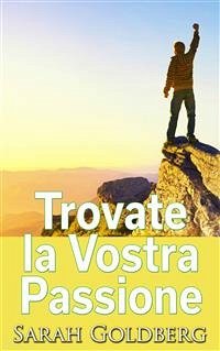 Trovate La Vostra Passione (eBook, ePUB) - Goldberg, Sarah