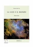 La Luce e il Silenzio (eBook, ePUB)