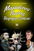 Majaderos ilustres : biografías cómicas