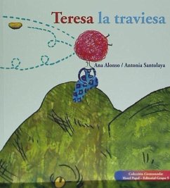 Teresa la traviesa - Alonso, Ana; Conejo Alonso, Ana Isabel