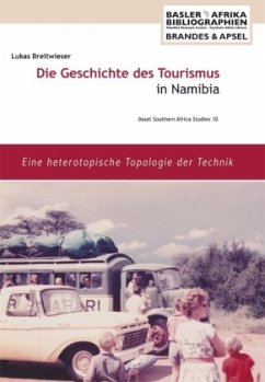 Die Geschichte des Tourismus in Namibia - Breitwieser, Lukas