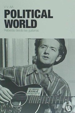 Political world : rebeldía desde las guitarras - Zanón, Carlos; Hernández, Esteban; Heras, Carlos de las; Izquierdo Cabrera, Eduardo; Pérez, Eloy