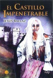 El castillo impenetrable - Ballaz Zabalza, Jesús