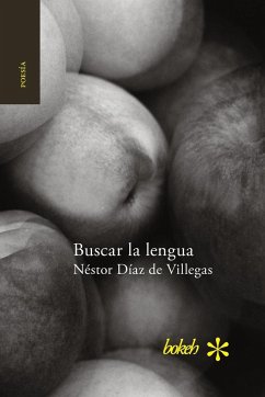 Buscar la lengua. Poesía reunida 1975-2015 - Díaz De Villegas, Néstor
