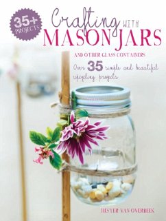 Crafting with Mason Jars and other Glass Containers - Van Overbeek, Hester