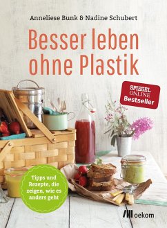 Besser leben ohne Plastik - Bunk, Anneliese;Schubert, Nadine