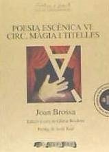 Poesía escénica VI: circ, magia i titelles