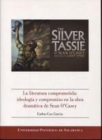 La literatura comprometida : ideología y compromiso en la obra dramática de Sean O'Casey - Cea García, Carlos