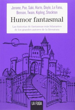 Humor fantasmal : las historias de fantasmas más hilarantes de los grandes autores de la literatura - Doyle, Arthur Conan; Twain, Mark; Le Fanu, Joseph Sheridan; Poe, Edgar Allan; Jerome, Jerome K.