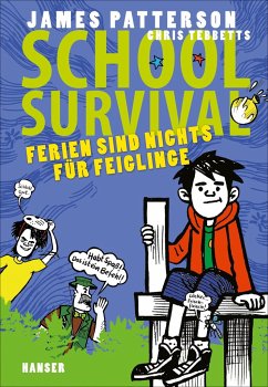 Ferien sind nichts für Feiglinge / School Survival Bd.4 - Patterson, James;Tebbetts, Chris