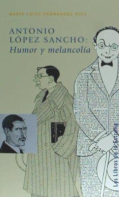 Antonio López Sancho : humor y melancolía - Hernández Ríos, María Luisa