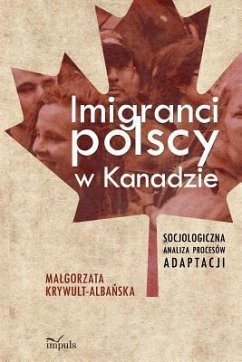 Imigranci polscy w Kanadzie - Krywult-Alba¿Ska, Ma¿Gorzata
