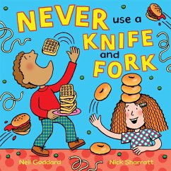 Never Use a Knife and Fork - Goddard, Neil