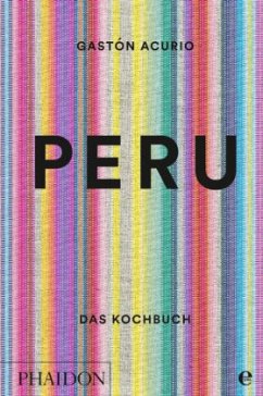 Peru. Das Kochbuch - Acurio, Gastón