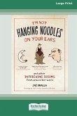 I'm Not Hanging Noodles on Your Ears and Other Intriguing Idioms From Around the World