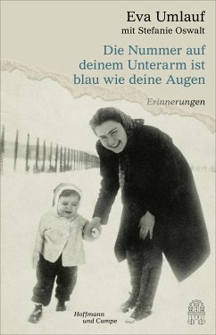 Die Nummer auf deinem Unterarm ist blau wie deine Augen (eBook, ePUB) - Umlauf, Eva; Oswalt, Stefanie