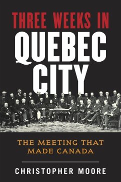 The History of Canada Series: Three Weeks in Quebec City (eBook, ePUB) - Moore, Christopher
