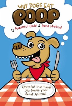 Why Dogs Eat Poop (eBook, ePUB) - Gould, Francesca; Haviland, David