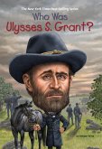 Who Was Ulysses S. Grant? (eBook, ePUB) Who Was Ulysses S. Grant? (eBook, ePUB)