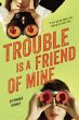 Trouble is a Friend of Mine (eBook,... - Bild 1