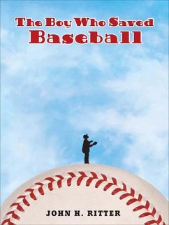 The Boy Who Saved Baseball (eBook, ePUB) - Ritter, John