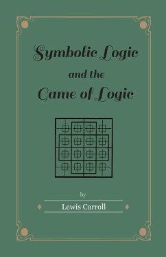 Symbolic Logic and the Game of Logic (eBook, ePUB) - Carroll, Lewis