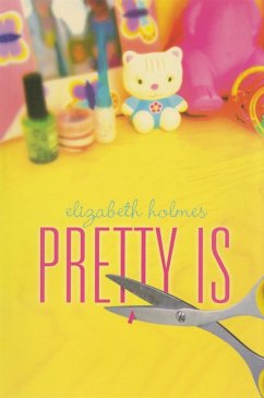 Pretty Is (eBook, ePUB) - Holmes, Elizabeth
