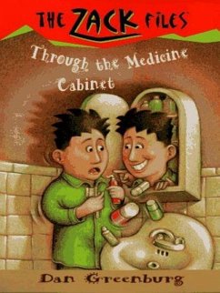 Zack Files 02: Through the Medicine Cabinet (eBook, ePUB) - Greenburg, Dan; Davis, Jack E.