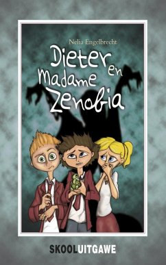Dieter en Madame Zenobia (skooluitgawe) (eBook, ePUB)