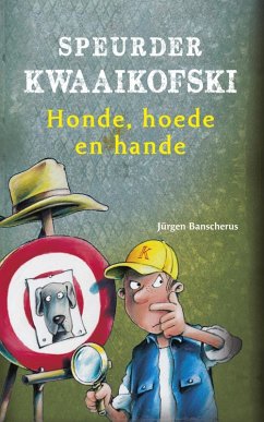 Speurder Kwaaikofski 6: Honde, hoede en hande (eBook, ePUB) Cover Speurder Kwaaikofski 6: Honde, hoede en hande (eBook, ePUB)