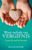 Ware verhale van vergifnis (eBook, ePUB) Ware verhale van vergifnis (eBook, ePUB)