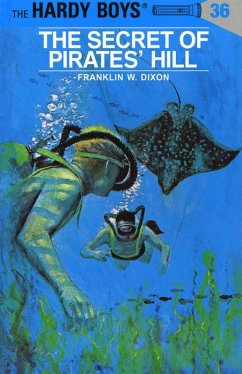 Hardy Boys 36: The Secret of Pirates' Hill (eBook, ePUB) - Dixon, Franklin W.