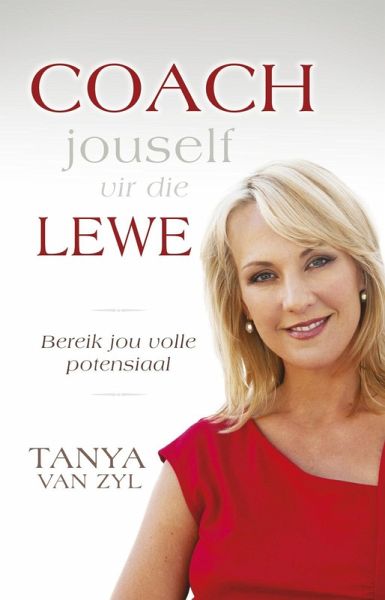 Coach jouself vir die lewe (eBook, ePUB) Coach jouself vir die lewe (eBook, ePUB)