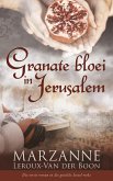 Israel-reeks 1: Granate bloei in Jerusalem (eBook, ePUB)