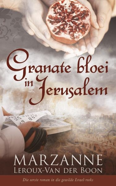 Israel-reeks 1: Granate bloei in Jerusalem (eBook, ePUB)