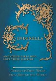 Cinderella - And Other Girls Who Lost Their Slippers (Origins of Fairy Tales from Around the World) (eBook, ePUB)