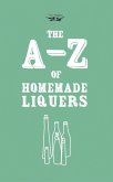 A-Z of Homemade Liqueurs (eBook, ePUB)