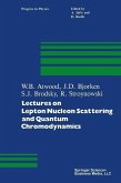 Lectures on Lepton Nucleon Scattering and Quantum Chromodynamics (eBook, PDF) Lectures on Lepton Nucleon Scattering and Quantum Chromodynamics (eBook, PDF)