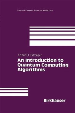 An Introduction to Quantum Computing Algorithms (eBook, PDF) - Pittenger, Arthur O.