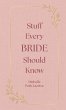 Stuff Every Bride Should Know (eBook,... - Bild 1