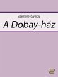 A Dobay-ház (eBook, ePUB) - Bild 1