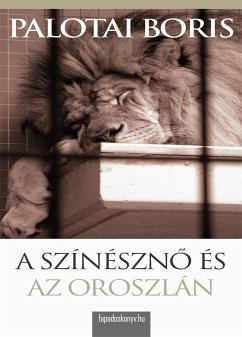 A színésznő és az oroszlán (eBook, ePUB) - Palotai, Boris