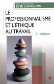 Le professionnalisme et l'ethique au travail 2e edition (eBook, PDF)