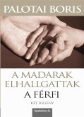 A madarak elhallgattak, A férfi (eBook, ePUB)