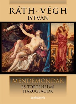 Mendemondák és történelmi hazugságok (eBook, ePUB) - Ráth-Végh, István