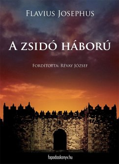 A zsidó háború (eBook, ePUB) - Josephus, Flavius