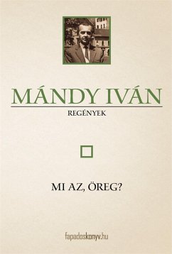 Mi az, öreg (eBook, ePUB) - Mándy, Iván